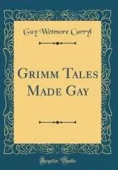 Grimm Tales Made Gay (Classic Reprint)