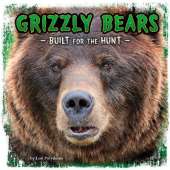 Grizzly Bears: Built for the Hunt