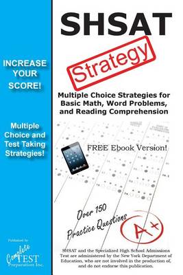 Shsat Test Strategy!: Winning Multiple Choice Strategies for the Specialized High School Admissions Test