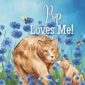 Pop Loves Me!: A book about Pop's Love!