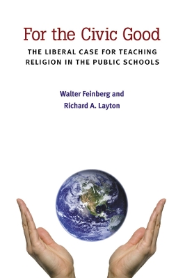 For the Civic Good: The Liberal Case for Teaching Religion in the Public Schools