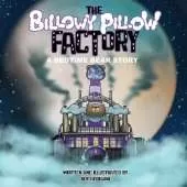 The Billowy Pillow Factory: A Bedtime Bear Story