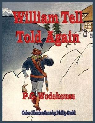William Tell Told Again - Illustrated In Color