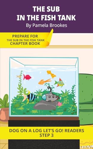 The Sub in the Fish Tank: Short Decodable Books Prepare Students for Reading DOG ON A LOG Decodable Chapter Books. For Beginning Readers and Students with Dyslexia. (Step 3--ng, -nk)