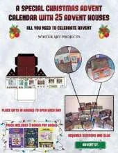 Winter Art Projects (A special Christmas advent calendar with 25 advent houses - All you need to celebrate advent): An alternative special Christmas advent calendar: Celebrate the days of advent using 25 fillable DIY decorated paper houses