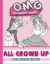 O.M.G. Glamour Squad: All Grown Up: Coloring Book For Kids