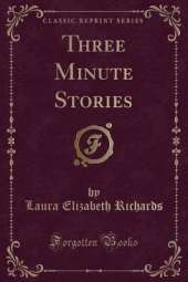 Three Minute Stories (Classic Reprint)