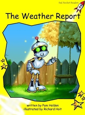 Red Rocket Readers: Early Level 2 Fiction Set A: The Weather Report Big Book Edition (Reading Level 8/F&P Level E)