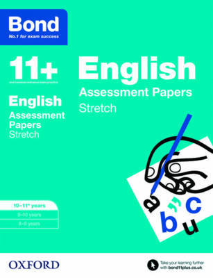 Bond 11+: English: Stretch Papers: 10-11+ years