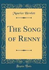 The Song of Renny (Classic Reprint)