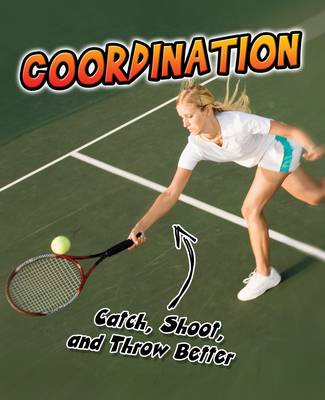 Coordination: Catch, Shoot, and Throw Better!