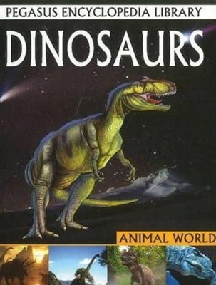 Dinosaurs: Pegasus Encyclopedia Library