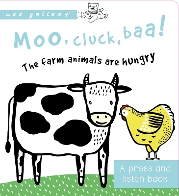 Moo, Cluck, Baa! the Farm Animals Are Hungry: A Book with Sounds