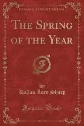 The Spring of the Year (Classic Reprint)