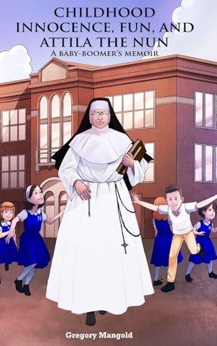 Childhood Innocence, Fun, and Attila the Nun
