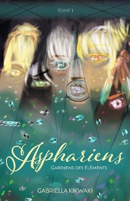 Asphariens: Gardiens des �l�ments: Tome 1