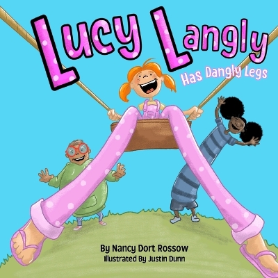 Lucy Langly Has Dangly Legs