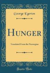 Hunger: Translated From the Norwegian (Classic Reprint)