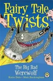 Fairy Tale Twists: The Big Bad Werewolf