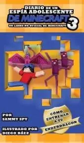Diario De Un Esp�a Adolescente De Minecraft Libro 3: "C�mo Entrena A Tu Enderdragon"