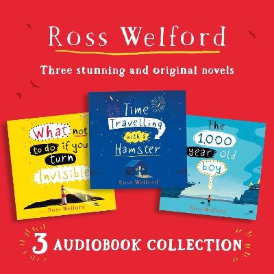 Ross Welford Audio Collection: Time Travelling with a Hamster, What Not to Do If You Turn Invisible, the 1,000 Year Old Boy