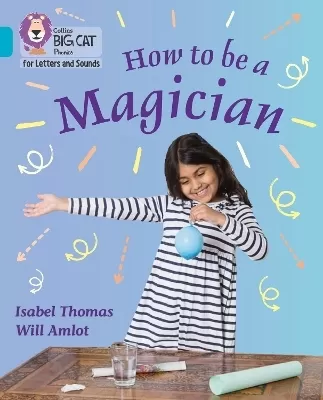 How to be a Magician!: Band 07/Turquoise
