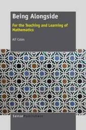 Being Alongside: For the Teaching and Learning of Mathematics