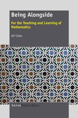 Being Alongside: For the Teaching and Learning of Mathematics