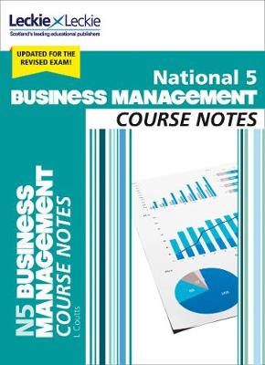 National 5 Business Management Course Notes for New 2019 Exams: For Curriculum for Excellence Sqa Exams