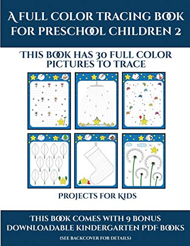 Projects for Kids (A full color tracing book for preschool children 2): This book has 30 full color pictures for kindergarten children to trace