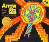 Arrow to the Sun: A Pueblo Indian Tale