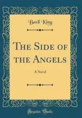 The Side of the Angels: A Novel (Classic Reprint)