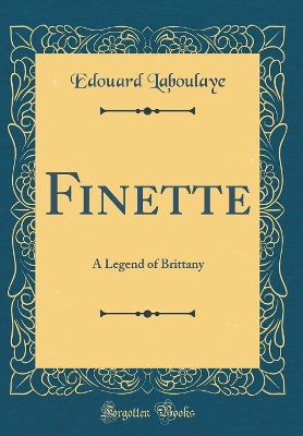 Finette: A Legend of Brittany (Classic Reprint)