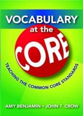 Vocabulary at the Core: Teaching the Common Core Standards