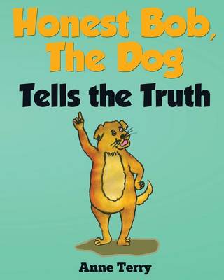 Honest Bob, the Dog, Tells the Truth