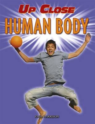 Up Close: Human Body