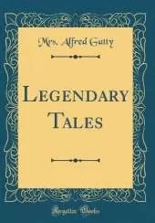 Legendary Tales (Classic Reprint)