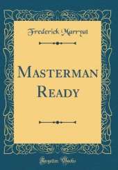 Masterman Ready (Classic Reprint)