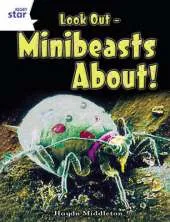 Rigby Star Independent Year 2/P3 White Level: Look Out - Minibeasts About!