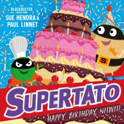 Supertato: Happy Birthday, Nitwit: A brand-new adventure in the blockbuster series!