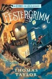 Festergrimm: From the hugely original and highly popular middle grade seaside mystery series for children age 9, 10, 11, 12 from an award-winning author