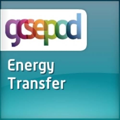 Energy Resources and Energy Transfer: Energy Transfer