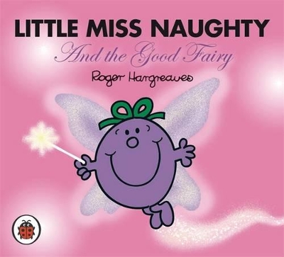 Mr Men and Little Miss: Little Miss Naughty and the Good Fairy