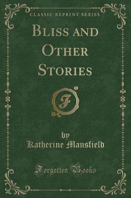 Bliss and Other Stories (Classic Reprint)