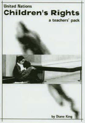 United Nations Children's Rights: A Curriculum Pack for Key Stage 4