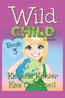 WILD CHILD - Book 3 - Insane
