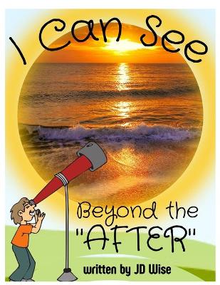i can see beyond the after