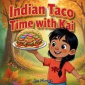 Indian Taco Time with Kai: A Joyful Mohawk Tale of Gratitude & Bannock Bread (with Easy Recipe Inside!)