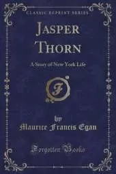 Jasper Thorn: A Story of New York Life (Classic Reprint)