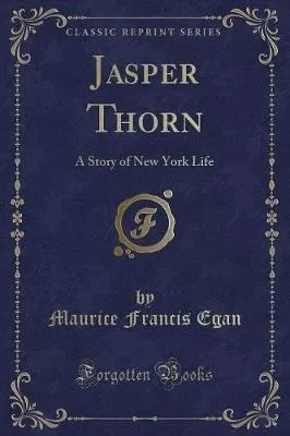 Jasper Thorn: A Story of New York Life (Classic Reprint)